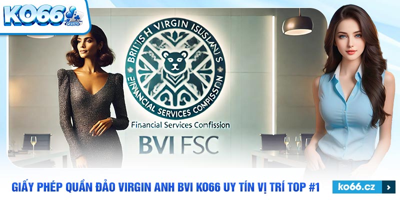 Giấy phép BVI tại KO66 bảo vệ người chơi khi tham gia cá cược.