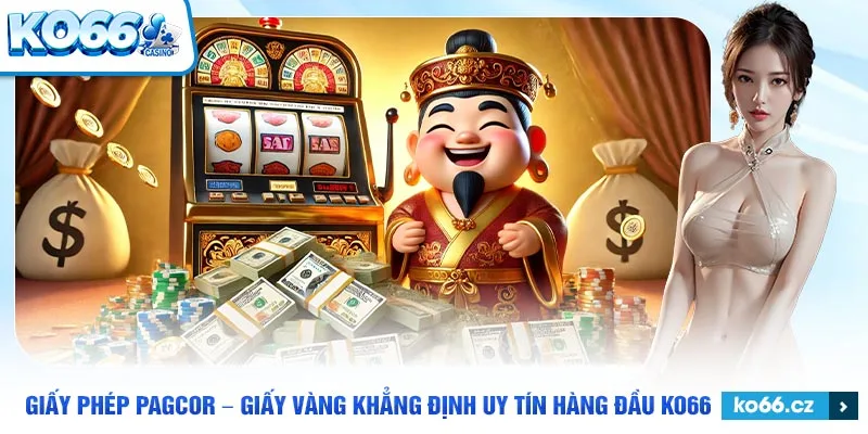 Giấy phép PAGCOR bảo chứng tin cậy