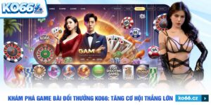 game bài đổi thưởng ko66 - ảnh đại diện